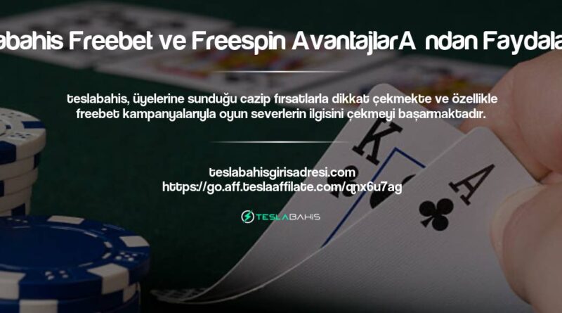 Teslabahis Freebet ve Freespin Avantajlarından Faydalanın