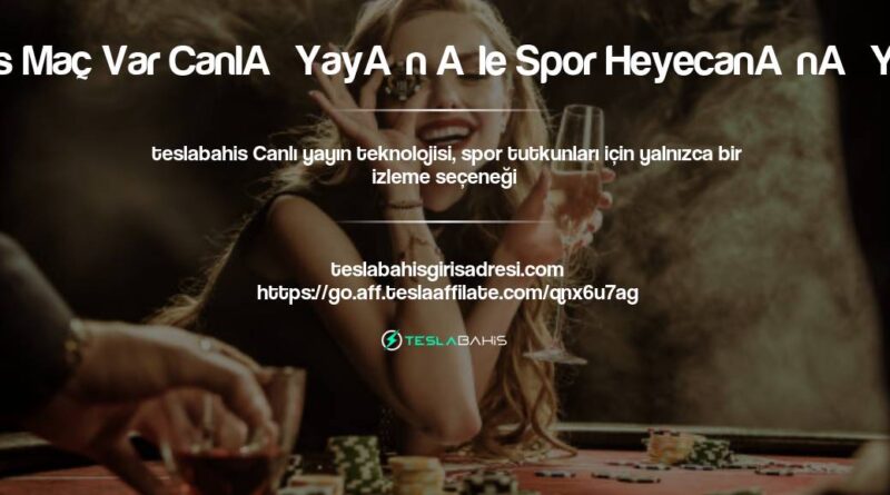 Teslabahis Maç Var Canlı Yayın İle Spor Heyecanını Yakalayın