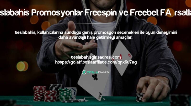 Teslabahis Promosyonlar Freespin ve Freebet Fırsatları